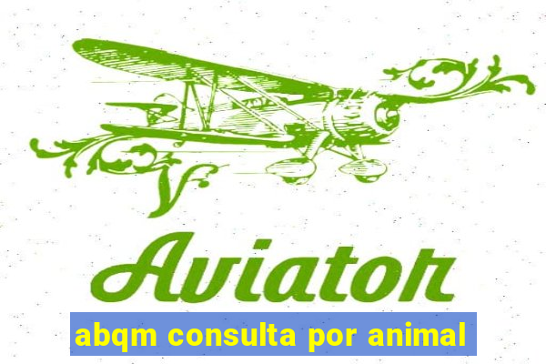 abqm consulta por animal